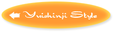 Yuishinji Style