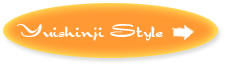 Yuishinji Style
